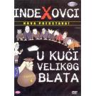 INDEXOVCI – U kuci velikog blata (DVD) INDEXOVCI – U kuci velikog blata (DVD)